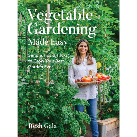 Vegetable Gardening Made Easy: Simple Tips & Tricks to Grow Your Best Garden Ever