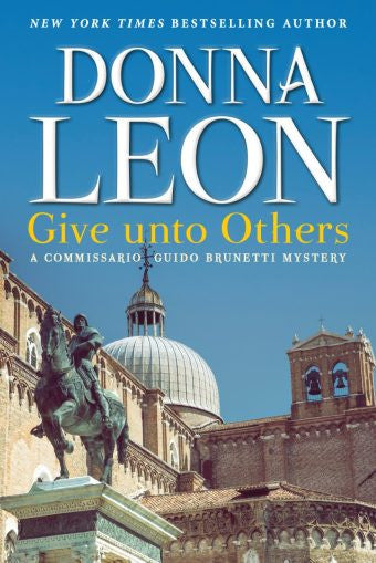 Give Unto Others: A Commissario Guido Brunetti Mystery