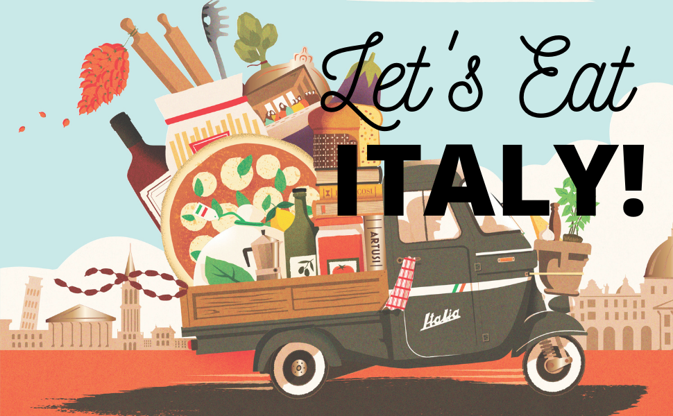 Let's Eat Italy!: Everything You Want to Know About Your Favorite Cuisine