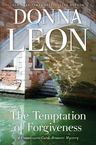 The Temptation of Forgiveness: A Commissario Guido Brunetti Mystery